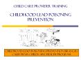 Child care provider training childhood lead Poisoning Prevention PowerPoint PPT Presentation