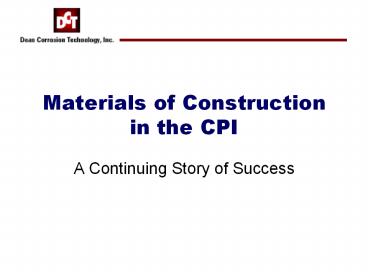 Materials of Construction in the CPI