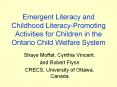 Emergent Literacy and Childhood Literacy-Promoting Activities for Children in the Ontario Child Welfare System PowerPoint PPT Presentation