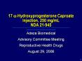 17 ?-Hydroxyprogesterone Caproate Injection, 250 mg/mL NDA 21-945 PowerPoint PPT Presentation