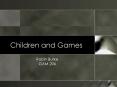 Children and Games PowerPoint PPT Presentation