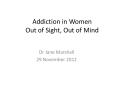 Addiction in Women Out of Sight, Out of Mind PowerPoint PPT Presentation