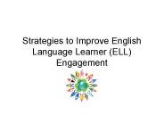 Strategies to Improve English Language Learner (ELL) Engagement