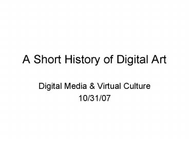 A Short History of Digital Art