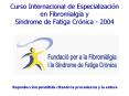Curso Internacional de Especializaciуn en Fibromialgia y Sнndrome de Fatiga Crуnica - 2004 PowerPoint PPT Presentation