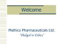 Plethico Pharmaceuticals Ltd. PowerPoint PPT Presentation