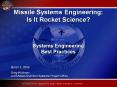Missile Systems Engineering: Is It Rocket Science?   Systems Engineering Best Practices PowerPoint PPT Presentation
