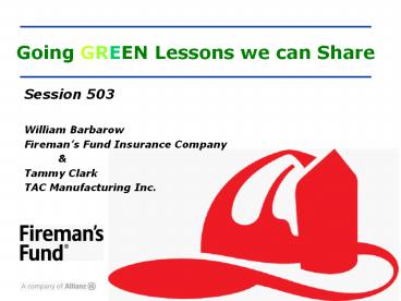 Going GREEN Lessons we can Share Session 503 William