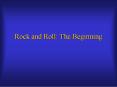 Rock and Roll: The Beginning PowerPoint PPT Presentation