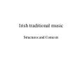 Irish traditional music Structures and Contexts Lecture PowerPoint PPT Presentation