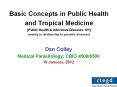 Basic Concepts in Public Health and Tropical Medicine [Public Health & Infectious Diseases 101] (mainly in relationship to parasitic diseases) PowerPoint PPT Presentation