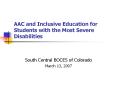 AAC and Inclusive Education for Students with the Most Severe Disabilities PowerPoint PPT Presentation