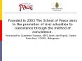Founded in 2003 The School of Peace aims to the promotion of civic education to coexistence through the method of nonviolence. PowerPoint PPT Presentation