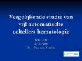Vergelijkende studie van vijf automatische celtellers hematologie PowerPoint PPT Presentation
