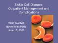 Sickle Cell Disease: Outpatient Management and Complications PowerPoint PPT Presentation