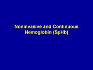 Noninvasive and Continuous Hemoglobin (SpHb)