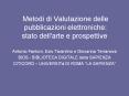 Metodi di Valutazione delle pubblicazioni elettroniche: stato dell'arte e prospettive  PowerPoint PPT Presentation