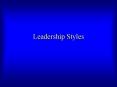 Leadership Styles Leadership and Management Managers occupy PowerPoint PPT Presentation