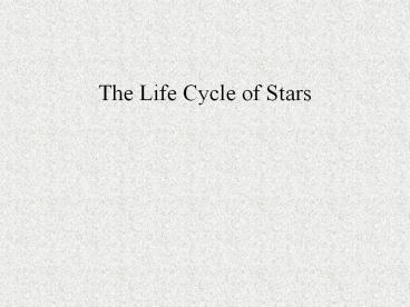 The Life Cycle of Stars