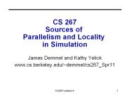 CS 267 Sources of Parallelism and Locality in Simulation