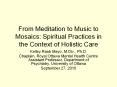From Meditation to Music to Mosaics: Spiritual Practices in the Context of Holistic Care PowerPoint PPT Presentation