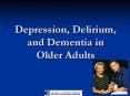 Depression, Delirium, and Dementia in Older Adults PowerPoint PPT Presentation