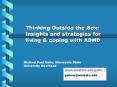 Thinking Outside the Box: Insights and strategies for living & coping with ADHD PowerPoint PPT Presentation