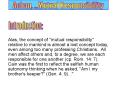 Alas, the concept of mutual responsibility relative to mankind is almost a lost concept today, even among too many professing Christians.  All men affect others and, to a degree, we are each responsible for one another (cp. Rom. 14: 7). Cain was the PowerPoint PPT Presentation
