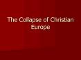 The Collapse of Christian Europe PowerPoint PPT Presentation
