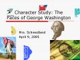 Character Study: The Faces of George Washington Mrs PowerPoint PPT Presentation