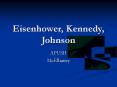 Eisenhower, Kennedy, Johnson PowerPoint PPT Presentation