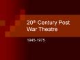 20th Century Post War Theatre PowerPoint PPT Presentation