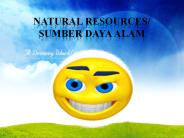NATURAL RESOURCES/ SUMBER DAYA ALAM
