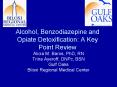 Alcohol, Benzodiazepine and Opiate Detoxification: A Key Point Review PowerPoint PPT Presentation