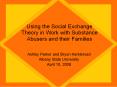 Using the Social Exchange Theory in Work with Substance Abusers and their Families PowerPoint PPT Presentation