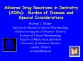 Adverse Drug Reactions in Dentistry (ADRs): Burden of Disease and Special Considerations PowerPoint PPT Presentation