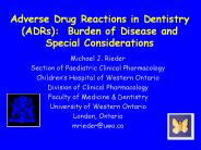 Adverse Drug Reactions in Dentistry (ADRs): Burden of Disease and Special Considerations