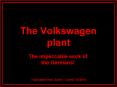 The Volkswagen plant The Volkswagen plant PowerPoint PPT Presentation