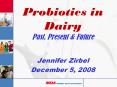 Probiotics in Dairy Past, Present & Future PowerPoint PPT Presentation