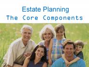 Estate Planning: The Core Components
