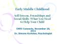 Early Middle Childhood Self Esteem, Friendships and Social Skills: What You Need to Help Your Child PowerPoint PPT Presentation