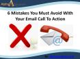 6 Mistakes You Must Avoid With Your Email Call To Action PowerPoint PPT Presentation