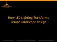 How LED Lighting Transforms Tempe Landscape Design PowerPoint PPT Presentation