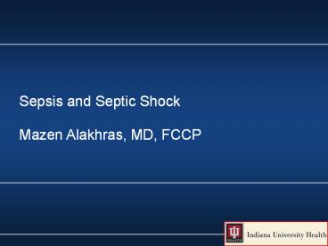 Sepsis and Septic Shock Mazen Alakhras, MD, FCCP Systemi
