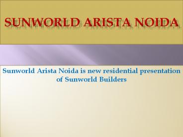 Sunworld Arista Noida