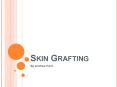 Skin Grafting PowerPoint PPT Presentation