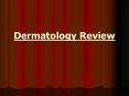 Dermatology Review PowerPoint PPT Presentation