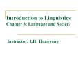 Introduction to Linguistics Chapter 8: Language and Society PowerPoint PPT Presentation