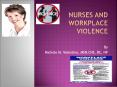 Nurses and Workplace Violence PowerPoint PPT Presentation