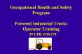 Occupational Health and Safety Program Powered Industrial Trucks Operator Training PowerPoint PPT Presentation